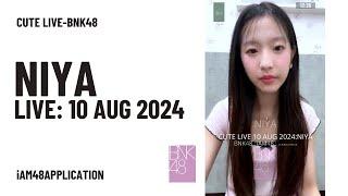 NIYA#2-BNK48  CUTE LIVE 10 AUG 2024