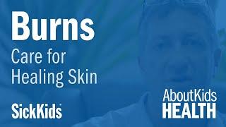 How to care for your childs healing skin after a burn  Soigner une brûlure en voie de guérison