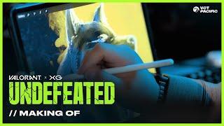 UNDEFEATED - XG & VALORANT MAKING OF  VALORANT CHAMPIONS TOUR PACIFIC