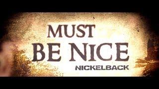 Nickelback - Must Be Nice Lyric Video