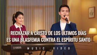 Música cristiana  Rechazar a Cristo de los últimos días es una blasfemia contra el Espíritu Santo