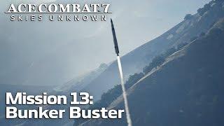 Ace Combat 7 Skies Unknown PC  Mission 13 Bunker Buster