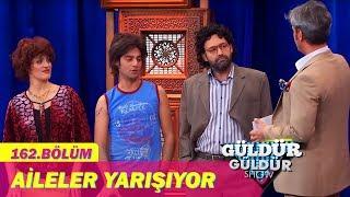 Güldür Güldür Show 162.Bölüm - Aileler Yarışıyor