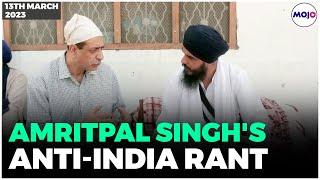 The Amritpal Singh Interview  Mojo Story Confronts Khalistani Fugitives Anti-India Tirade