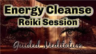 Reiki Energy Cleanse Guided Meditation to Clear Energy Field 