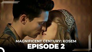 Magnificent Century  Kosem Episode 2 English Subtitle