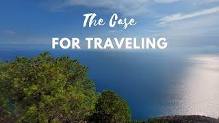 The Case for Traveling