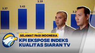 KPI Gelar Ekspose Indeks Kualitas Siaran Televisi -  Selamat Pagi Indonesia 