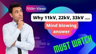 Why 11kV 22kV 33kV 66kV 132kV... in India  Interview Question  Understanding Voltage Ratings