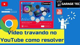 Como resolver vídeo do YouTube travando no Google Chrome computador ou notebook