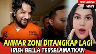 Artis Ammar Zoni Ditangkap Untuk Ketiga Kalinya Irish Bella Terselamatkan Polisi Siap