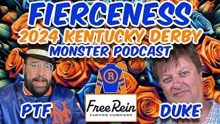 Fierceness - Duke Matties - 2024 Kentucky Derby Monster Podcast - Presented by FREE REIN COFFEE