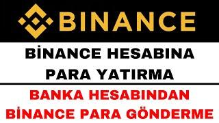 Binance Para Yatırma - Banka Hesabından Binanceye Para Yatırma