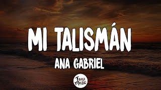 Ana Gabriel - Mi Talismán LetraLyrics