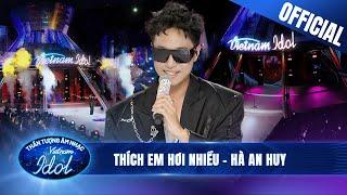 HÀ AN HUY đốn tim fan nữ với HIT THÍCH EM HƠI NHIỀU  Vietnam Idol 2023