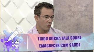 Tiago Rocha fala sobre emagrecer com saúde - Mais Vida - 270120