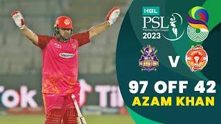 Azam Khan Incredible 97 Off 42 Balls  Quetta vs Islamabad  Match 13  HBL PSL 8  MI2T