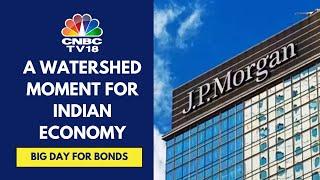 Indian Bonds Enter The JPMorgan Index Today What Does This Mean For India?  CNBC TV18