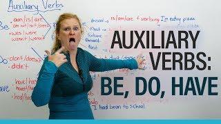 English Grammar AUXILIARY VERBS – be do have