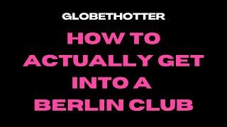 How To Actually Get Into a Berlin Club