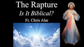 The Rapture Is it Biblical?  - Explaining the Faith