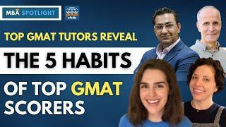 The 5 HABITS of Top GMAT Scorers  Veteran GMAT Tutors Reveal the Success Patterns of 700+ Scorers