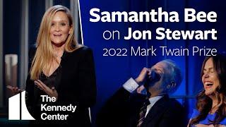 Samantha Bee on Jon Stewart  2022 Mark Twain Prize