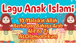 Lagu Anak Islam - 10 Malaikat Allah Berhitung bahas Arab Alif Ba Ta Assalamualaikum - Lagu Anak