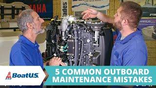 5 Outboard Maintenance Mistakes YOU DONT WANT TO MAKE  BoatUS