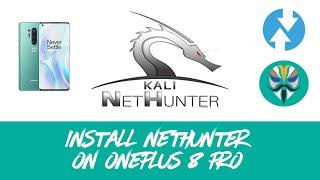 Ethical Hacking - Install Kali Linux NetHunter on OnePlus 8 Pro with TWRP and Magisk