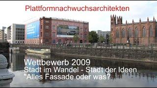 Wettbewerb Stadt im Wandel - Stadt der Ideen Alles Fassade oder was? Plattformnachwuchsarchitekten