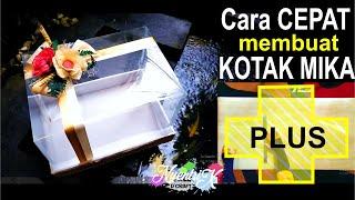 Cara CEPAT dan MUDAH Membuat Kotak MIKA Hantaran  Pola PLUS