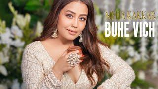 Buhe Vich - Neha Kakkar  Rohanpreet Singh  Official Visualiser