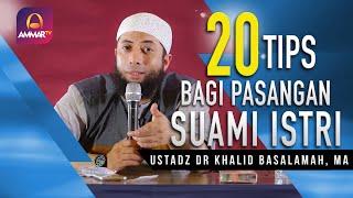 20 Tips Bagi Pasangan Suami Istri  Ustadz DR. Khalid Basalamah MA