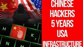 Chinese Nation State Hackers Spent Up to 5 Years in United States Networks. Cyber Security