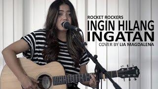 ROCKET ROCKERS - INGIN HILANG INGATAN Cover by Lia Magdalena