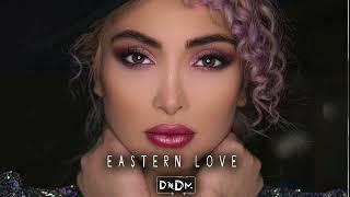 DNDM - Eastern Love Original Mix