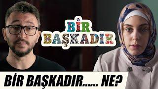 BİR BAŞKADIR Netflix Dizi İncelemesi  Ben Olsam Utanırdım