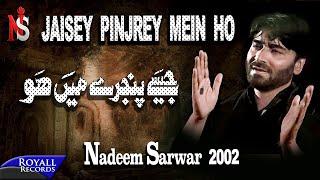 Nadeem Sarwar  Jaisey Pinjrey Mein Ho  2002