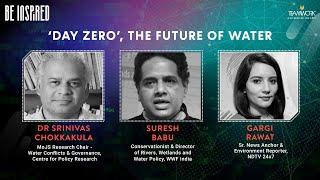 ‘Day Zero’ The Future of Water  Dr Srinivas Chokkakula  Suresh Babu  Gargi Rawat  Be Inspired