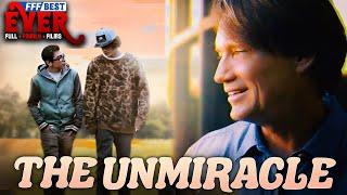 THE UNMIRACLE  Full KEVIN SORBO CHRISTIAN DRAMA Movie HD