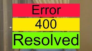 Error 400 Bad request Error 400 fixed How to fix error 400