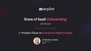 Product Tours vs Interactive Walkthroughs - State of SaaS Report 2023