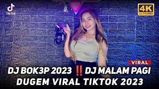 DJ DUGEM FULL BASS 2023‼️DJ BOK3P 2023‼️DJ MALAM PAGI