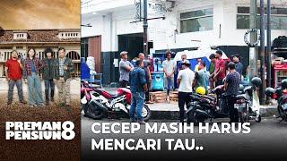 MASIH HARUS BERSABAR Cecep Masih Mencari Tau Siapa Pelakunya..  PREMAN PENSIUN 8  EPS. 05 34