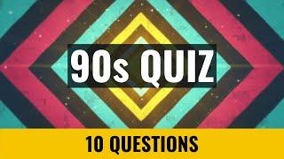 90s Quiz - 10 trivia questions and answers