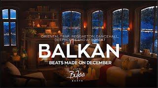  Best Balkan Type Beats   Oriental Trap Reggaeton Deephouse Dancehall   2022 BuJaa BEATS