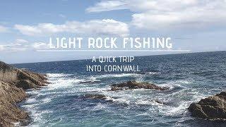 Light Rock Fishing - A Quick Trip Into Cornwall