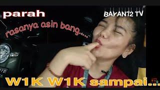 W1K W1K sampai....... Rasanya asin enak