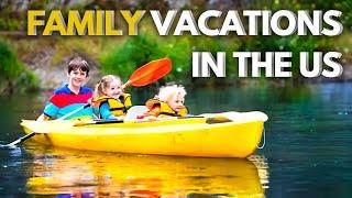 Best Family Vacation Destinations in the US  Family Traveling